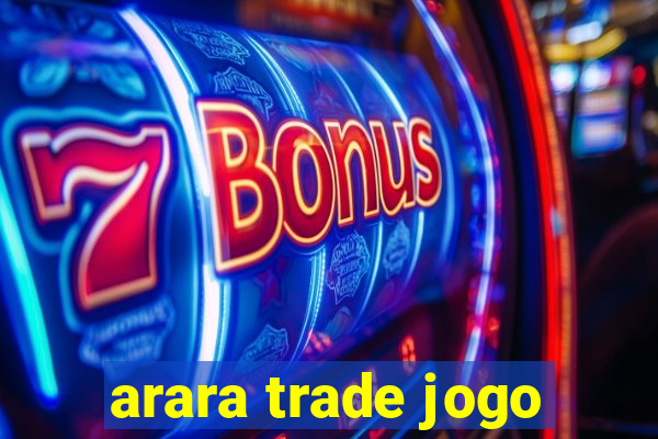 arara trade jogo